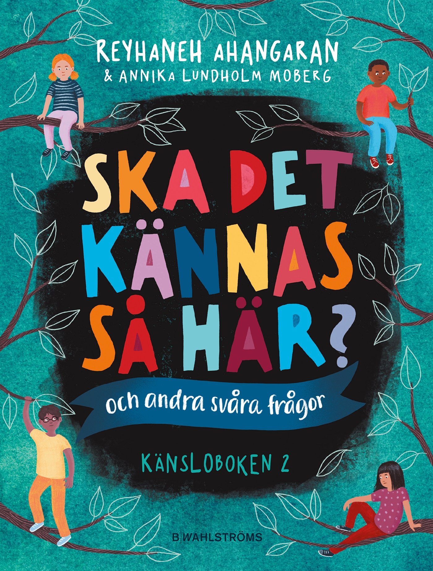 Känsloboken 2 - Ska det kännas så här? Och andra svåra frågor