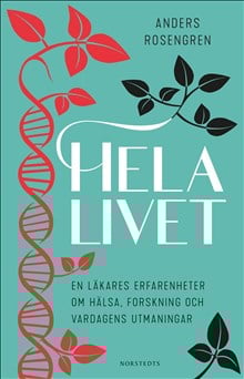 Hela livet - En läkares erfarenheter om hälsa, forskning och vardagens utmaningar (pocket)