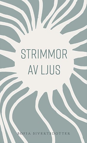 Sofia Sivertsdotter Strimmor av ljus
