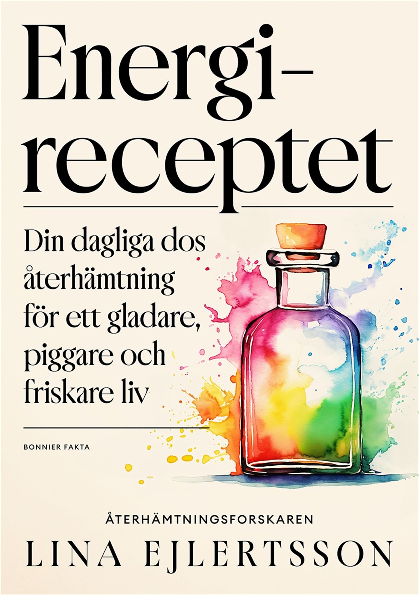 Energireceptet : din dagliga dos återhämtning för ett gladare, piggare och friskare liv