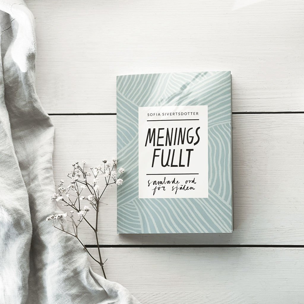 Sofia Sivertsdotter Meningsfullt: Samlade ord för själen