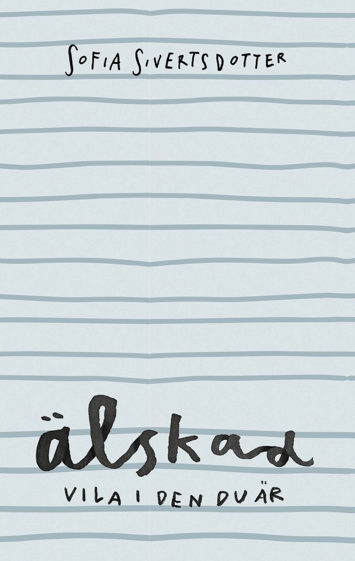 Sofia Sivertsdotter Älskad: Vila i den du är