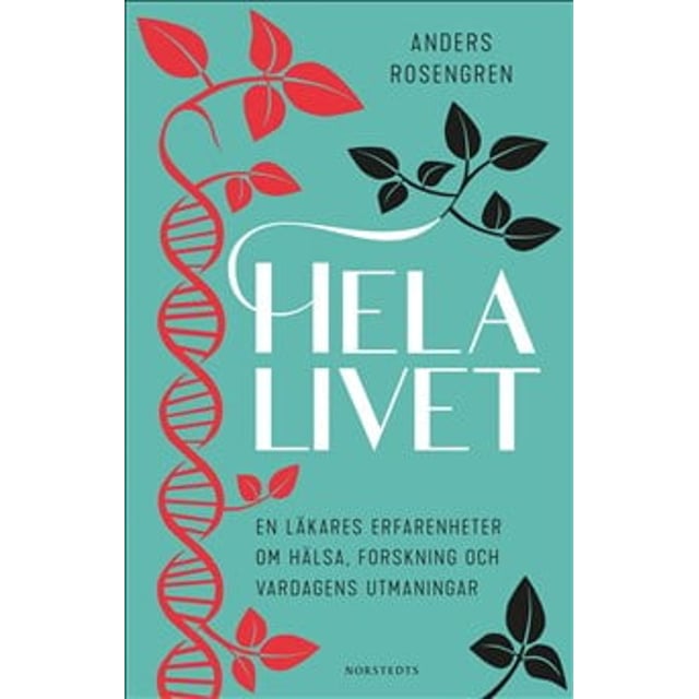 Hela livet - En läkares erfarenheter om hälsa, forskning och vardagens utmaningar (pocket)