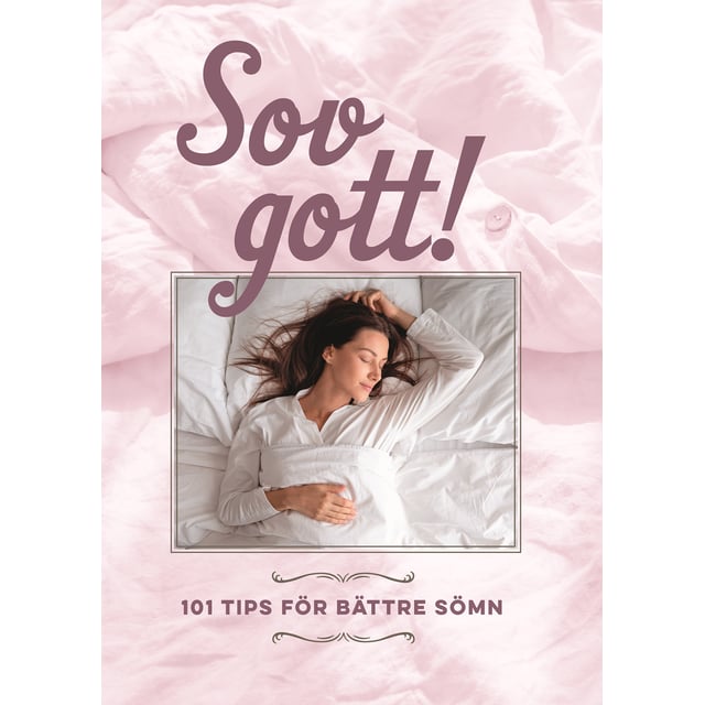 Sov gott! : 101 tips för bättre sömn