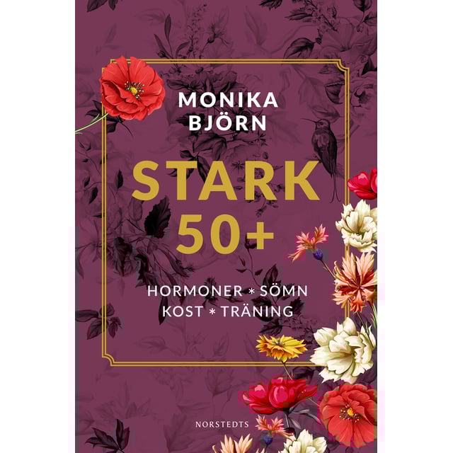 Stark 50+ Hormoner, sömn, kost, träning | Hushåll - Böcker | Apoteka