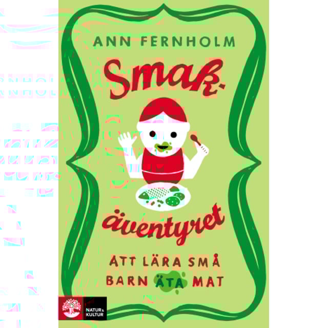 Smakäventyret - Att Lära Små Barn Äta Mat | Baby, barn & förälder - Leksaker - Barnböcker,Hushåll - Böcker | Apoteka