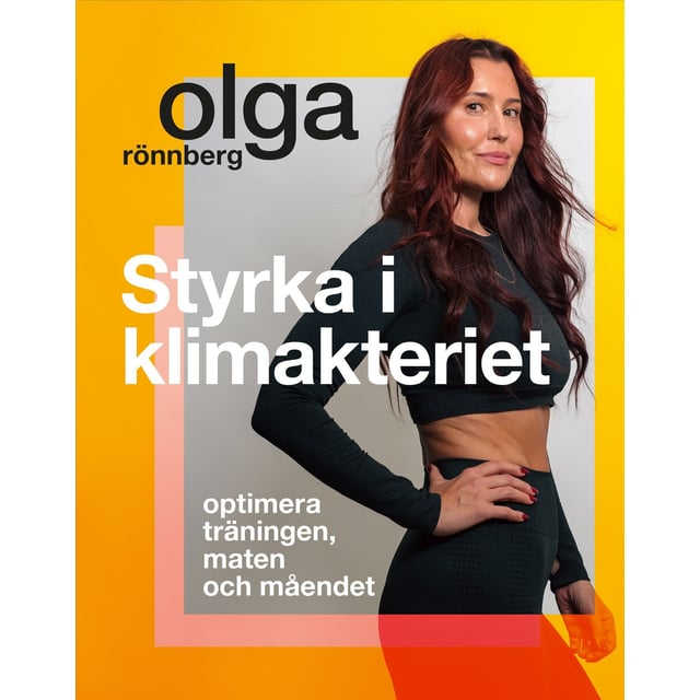 Styrka i klimakteriet : Optimera träningen, maten och måendet | Hushåll - Böcker | Apoteka