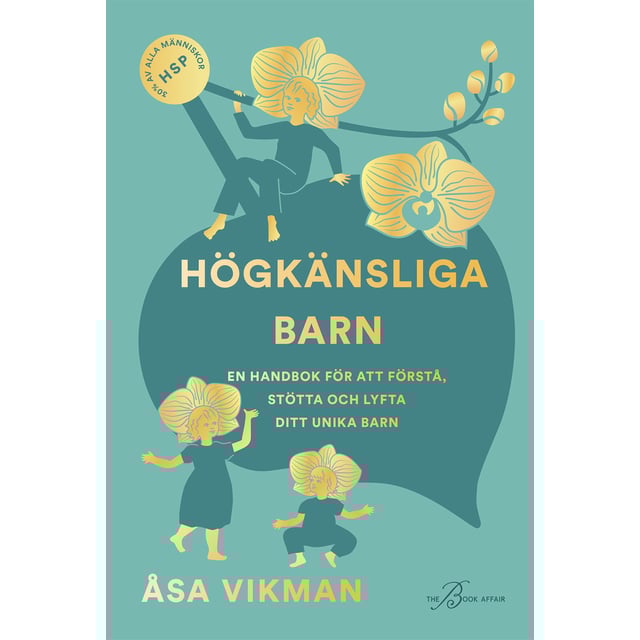 Högkänsliga barn: En handbok för att förstå, stötta och lyfta ditt unika barn | Baby, barn & förälder - Leksaker - Barnböcker,Hushåll - Böcker | Apoteka