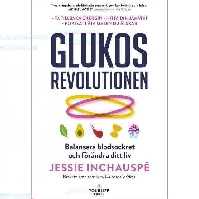 Glukosrevolutionen: balansera ditt blodsocker och förändra ditt liv | Hushåll - Böcker | Apoteka