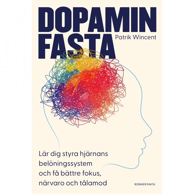 Dopaminfasta : Lär dig styra hjärnans belöningssystem och få bättre fokus, närvaro och tålamod | Hushåll - Böcker | Apoteka