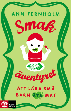 Smakäventyret - Att Lära Små Barn Äta Mat